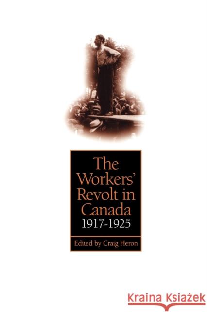 Workers Revolt in Canada 1917- Heron, Craig 9780802080820