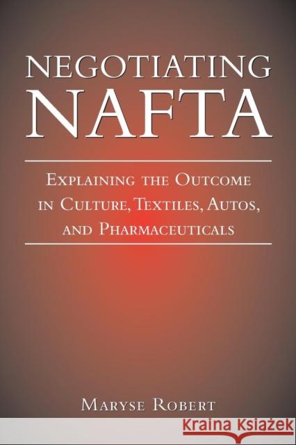 Negotiating NAFTA -OS Robert, Maryse 9780802081704