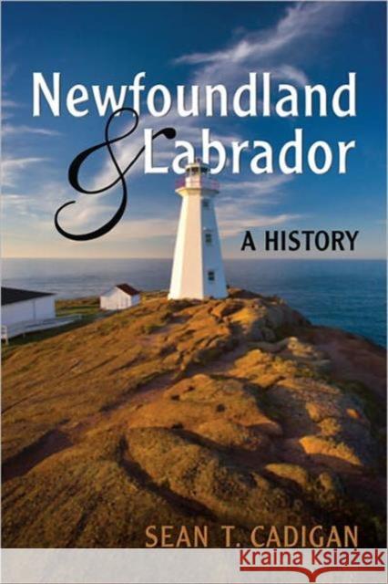 Newfoundland and Labrador: A History Cadigan, Sean 9780802082473