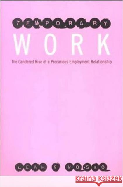 Temporary Work: The Gendered Rise of a Precarious Employment Relationship Vosko, Leah Faith 9780802083340