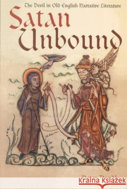 Satan Unbound: The Devil in Old English Narrative Literature Dendle, Peter Jonathan 9780802083692