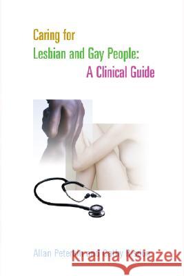 Caring for Lesbian and Gay People: A Clinical Guide Peterkin, Allan D. 9780802083791