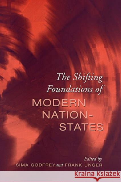 The Shifting Foundations of Modern Nation-States: Realignments of Belonging Godfrey, Sima 9780802083944 University of Toronto Press