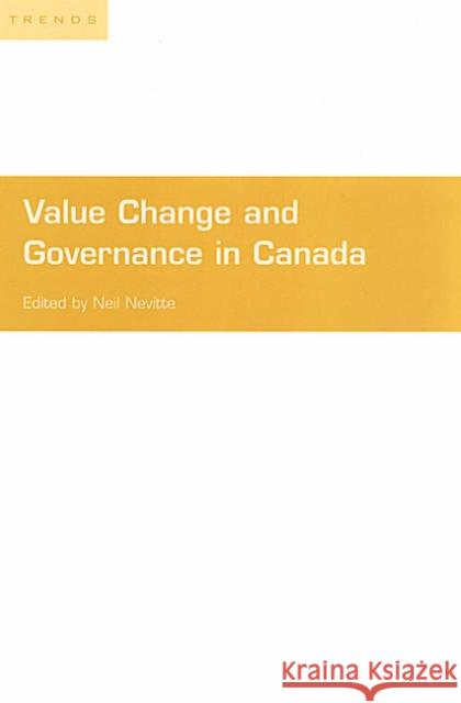 Value Change and Governance in Canada Neil Nevitte 9780802084057 University of Toronto Press