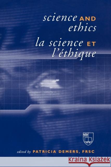 Science and Ethics / La Science Et l'Éthique DeMers, Patricia a. 9780802084767 University of Toronto Press