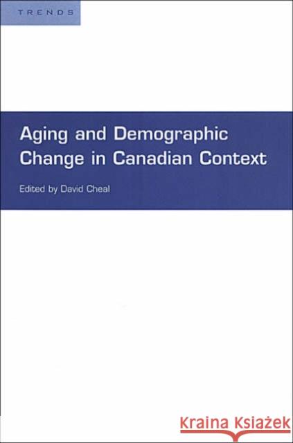 Aging and Demographic Change in Canadian Context David Cheal 9780802085054
