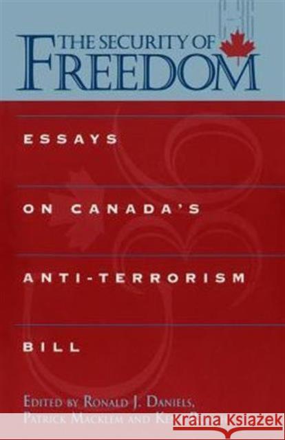 The Security of Freedom: Essays on Canada's Anti-Terrorism Bill Daniels, Ronald 9780802085191 University of Toronto Press