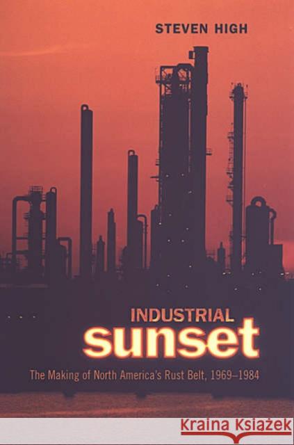 Industrial Sunset High, Steven 9780802085283 University of Toronto Press