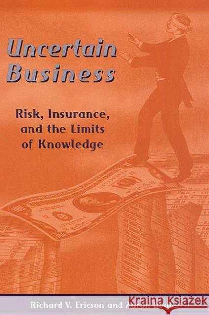 Uncertain Business: Risk, Insurance, and the Limits of Knowledge Doyle, Aaron 9780802085627 University of Toronto Press