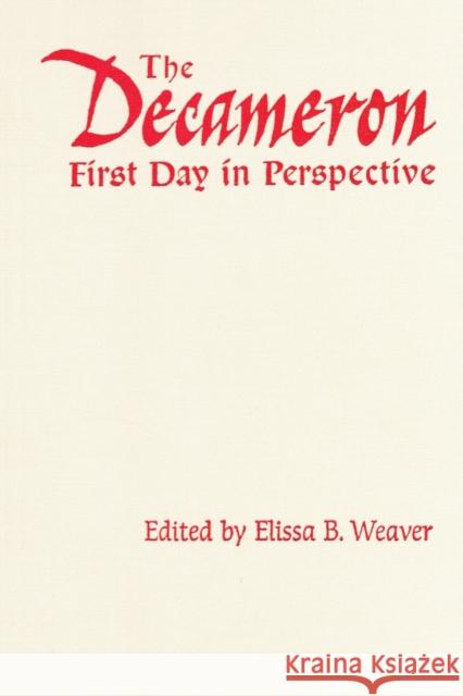 The Decameron First Day in Perspective Elissa B. Weaver Marga Cottino-Jones Franco Fido 9780802085894 University of Toronto Press