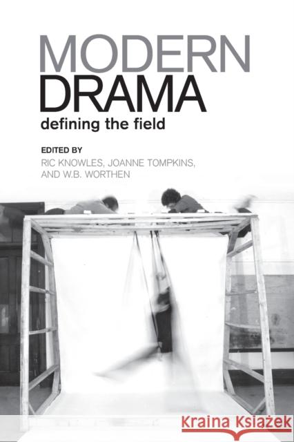 Modern Drama: Defining the Field Knowles, Ric 9780802086211 University of Toronto Press
