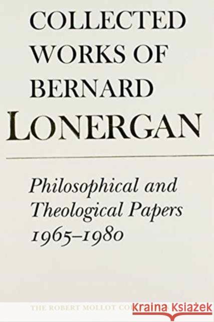 Philosophical and Theological Papers, 1965-1980: Volume 17 Lonergan, Bernard 9780802086389 University of Toronto Press