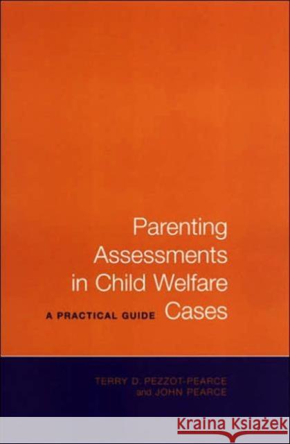 Parenting Assessments in Child Welfare Cases: A Practical Guide Pearce, John 9780802086549 University of Toronto Press