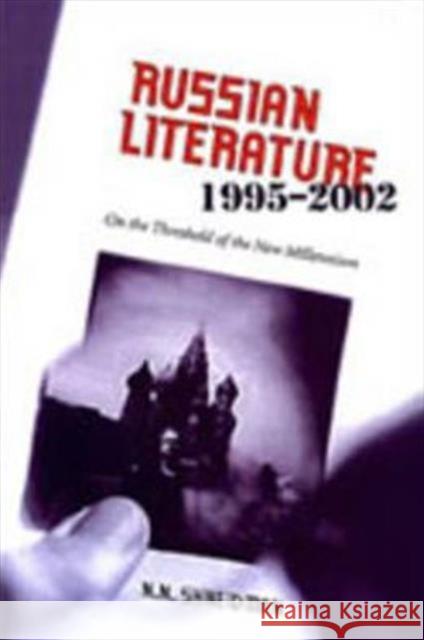 Russian Literature, 1995-2002: On the Threshold of a New Millennium Shneidman, Norman 9780802087249