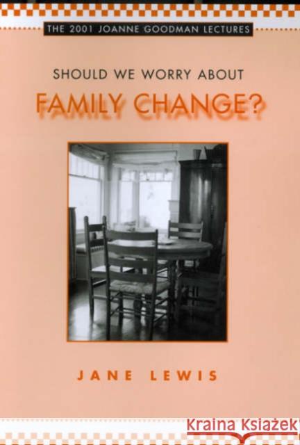 Should We Worry about Family Change? Jane Lewis 9780802087461 University of Toronto Press