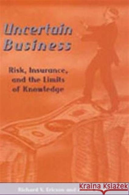 Uncertain Business: Risk, Insurance, and the Limits of Knowledge Doyle, Aaron 9780802087591 University of Toronto Press