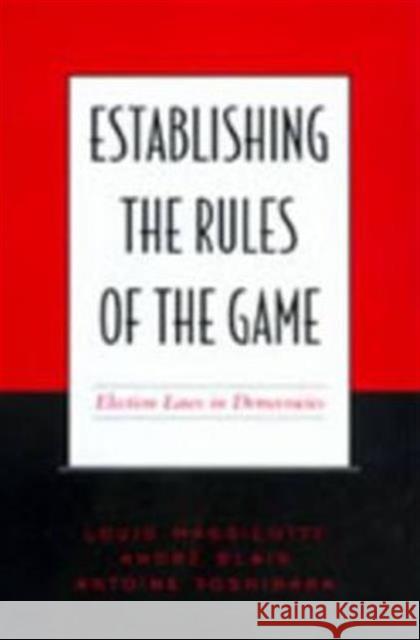 Establishing the Rules of the Game: Election Laws in Democracies Blais, André 9780802087690