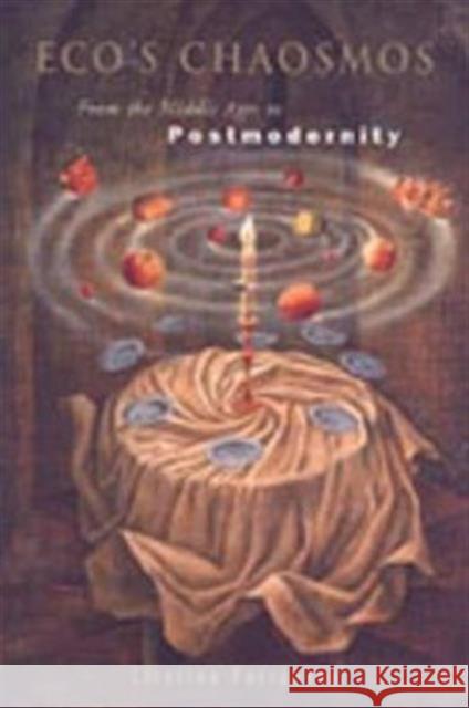 Eco's Chaosmos: From the Middle Ages to Postmodernity Farranato, Cristina 9780802087898 University of Toronto Press