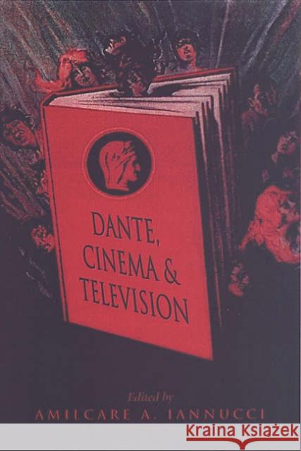 Dante, Cinema, and Television Amilcare A. Iannucci 9780802088277