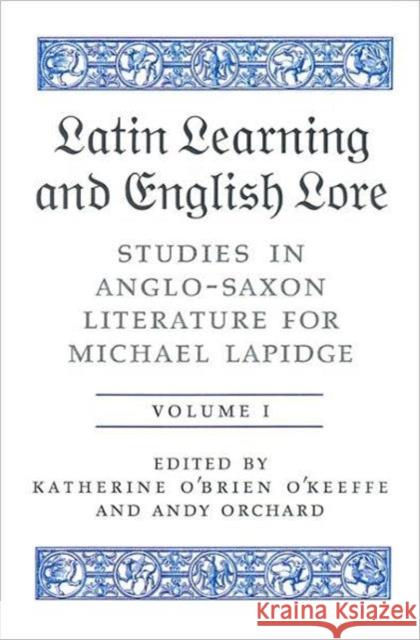 Latin Learning and English Lore (Volumes I & II): Studies in Anglo-Saxon Literature for Michael Lapidge O'Brien O'Keeffe, Katherine 9780802089199