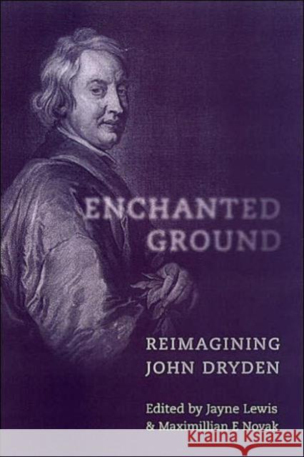 Enchanted Ground: Reimagining John Dryden Lewis, Jayne 9780802089403 University of Toronto Press