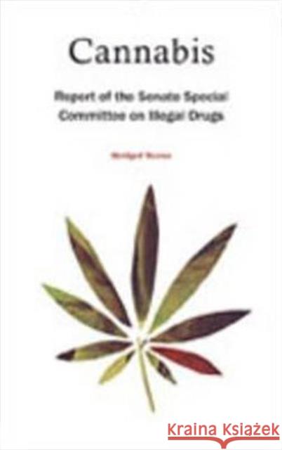 Cannabis: Report of the Senate Special Committee on Illegal Drugs Nolin, Claude Pierre 9780802089465