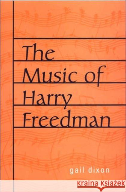 The Music of Harry Freedman Gail Dixon 9780802089649