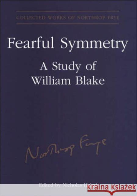 Fearful Symmetry: A Study of William Blake Frye, Northrop 9780802089830