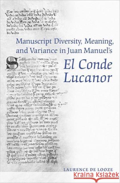 Manuscript Diversity, Meaning, and Variance in Juan Manuel's El Conde Lucanor Laurence d 9780802090577 University of Toronto Press