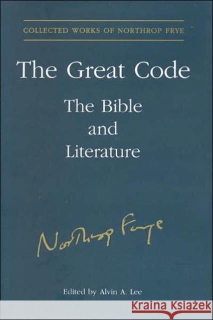 Great Code: The Bible and Literature Lee, Alvin a. 9780802091208 University of Toronto Press