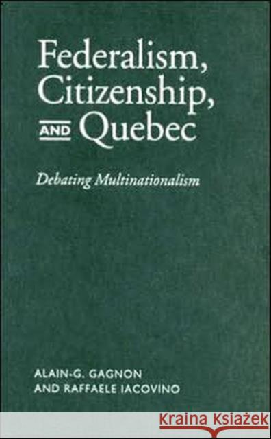 Federalism, Citizenship and Quebec Alain-G Gagnon Raffaele Iacovino 9780802092168 University of Toronto Press
