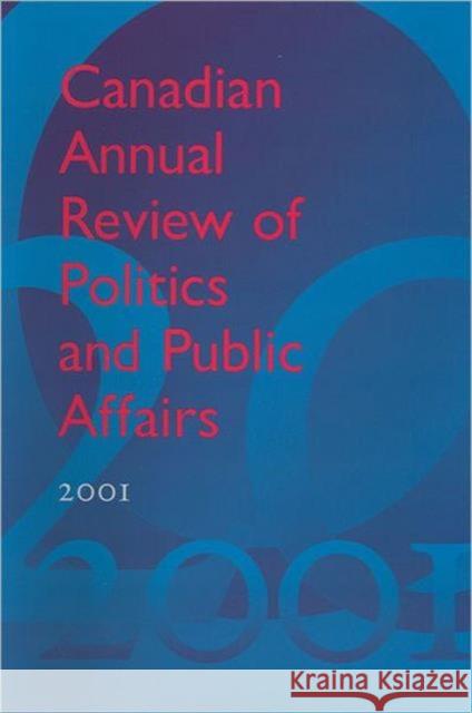 Canadian Annual Review of Politics and Public Affairs, 2001 David Mutimer 9780802092359 University of Toronto Press