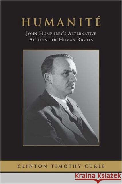 Humanite: John Humphry's Alternative Clinton Timothy Curle 9780802092618