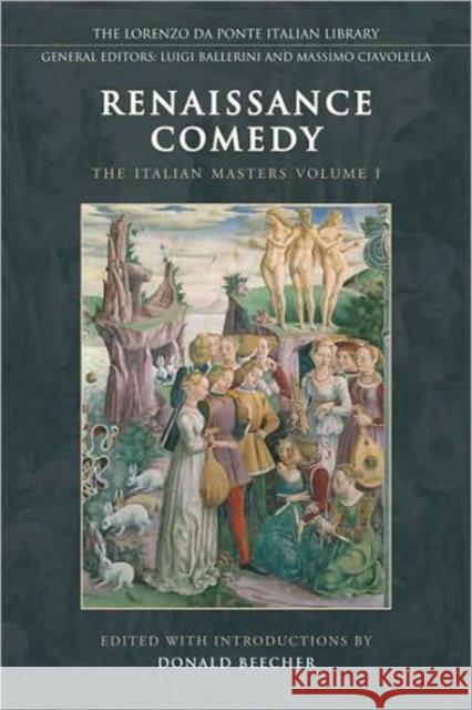 Renaissance Comedy: The Italian Masters - Volume 1 Beecher, Don 9780802092922 University of Toronto Press