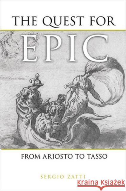 The Quest for Epic: From Ariosto to Tasso Zatti, Sergio 9780802093738 University of Toronto Press