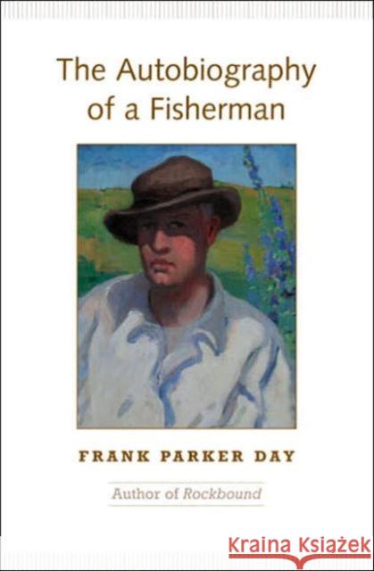 The Autobiography of a Fisherman Frank Parker Day 9780802093936 University of Toronto Press