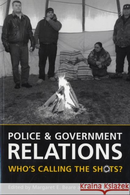 Police and Government Relations: Who's Calling the Shots? Beare, Margaret E. 9780802094230