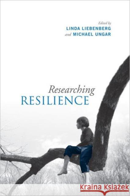 Researching Resilience Linda Liebenberg Michael Ungar 9780802094704 University of Toronto Press