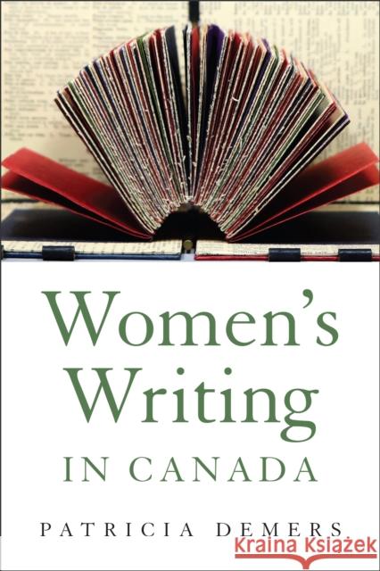 Women's Writing in Canada DeMers, Patricia 9780802095015 University of Toronto Press