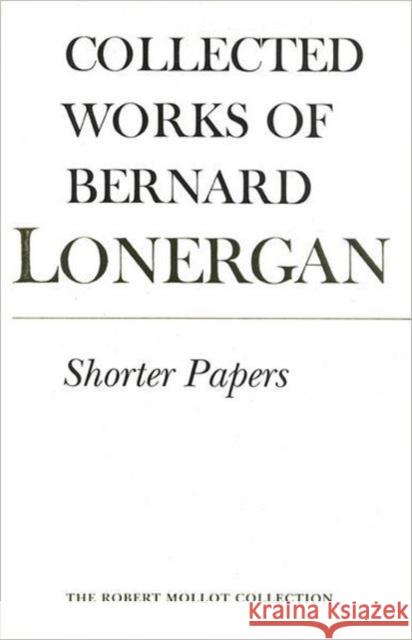 Shorter Papers: Volume 20 Lonergan, Bernard 9780802095176