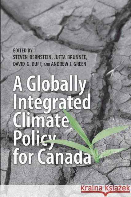 Globally Integrated Climate Policy for Canada Bernstein, Steven 9780802095961 University of Toronto Press