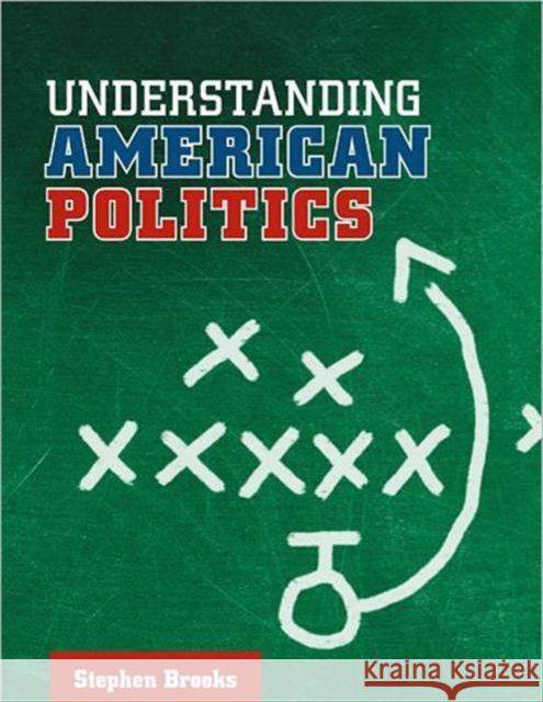 Understanding American Politics Stephen Brooks 9780802096715