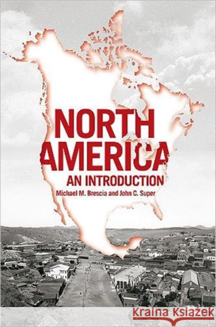 North America: An Introduction Brescia, Michael M. 9780802096753 Utp Higher Education