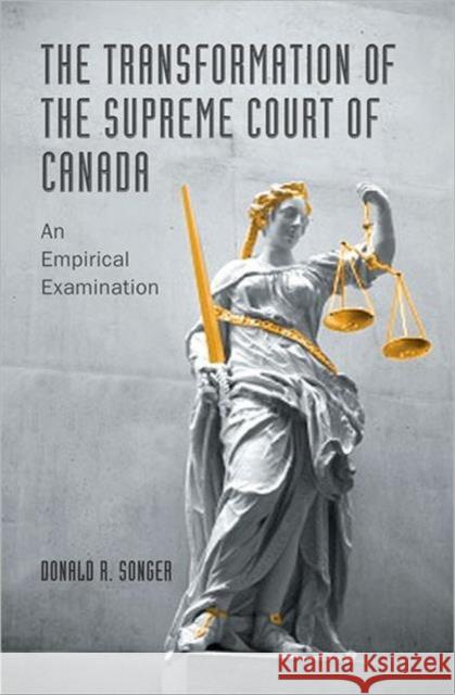 The Transformation of the Supreme Court of Canada: An Empirical Examination Songer, Donald R. 9780802096890 University of Toronto Press
