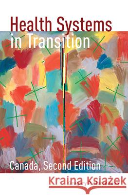 Health Systems in Transition: Canada, Second Edition Gregory Marchildon 9780802097217 University of Toronto Press