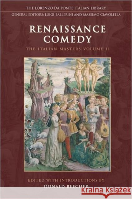 Renaissance Comedy: The Italian Masters - Volume 2 Beecher, Don 9780802097231 University of Toronto Press