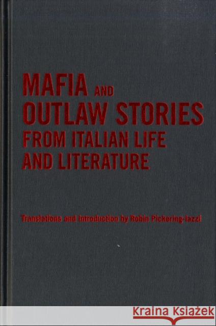 Mafia and Outlaw Stories from Italian Life and Literature Robin Pickering-Iazzi 9780802098344 University of Toronto Press