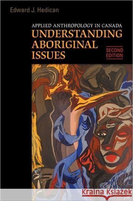 Applied Anthropology in Canada: Understanding Aboriginal Issues Hedican, Edward J. 9780802099075