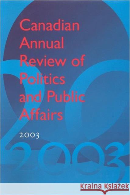 Canadian Annual Review of Politics & Public Affairs: 2003 Mutimer, David 9780802099853 University of Toronto Press