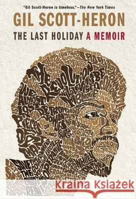The Last Holiday: A Memoir Gil Scott-Heron 9780802120571